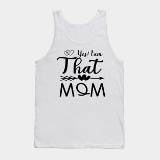 Yes Im that mom Tank Top